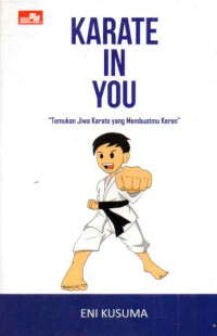 Image of Karate in You: Temukan Jiwa Karate yang Membuatmu Keren